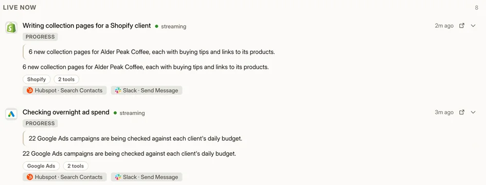 The live activity feed: an agent writing 6 collection pages for a Shopify coffee store and another checking 22 Google Ads campaigns against budget.